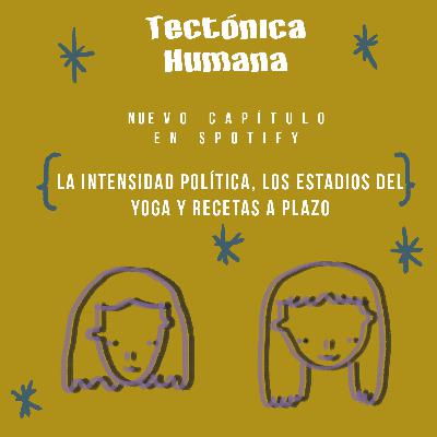 La intensidad política, los estadios del yoga y recetas a plazo
