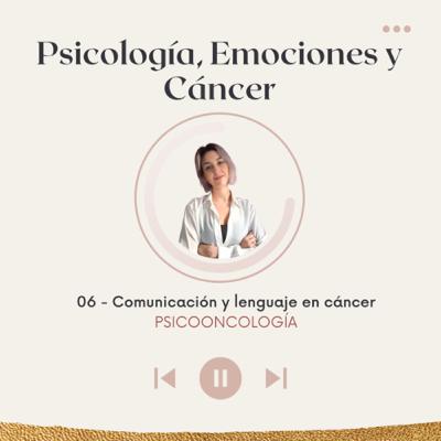 Psicooncología 6.- Comunicación y lenguaje en cáncer