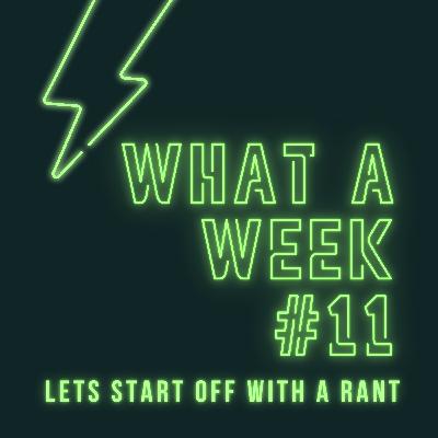 #11 - Let's Start Off With A Rant