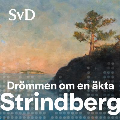 Vinterlyssning: Drömmen om en äkta Strindberg (R)