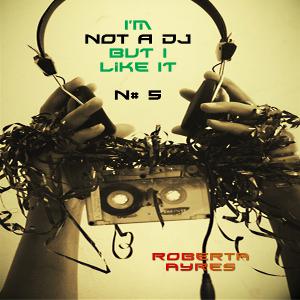 I'm Not A DJ (But I Like It) #5