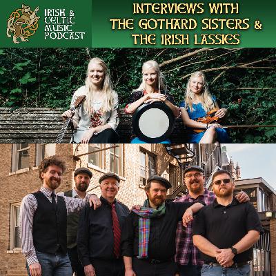 Interviews with The Gothard Sisters and The Irish Lassies #737