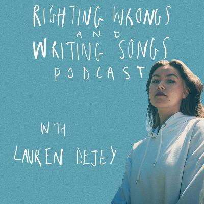Righting Wrongs and Writing Songs Podcast with Lauren Dejey - Episode 2
