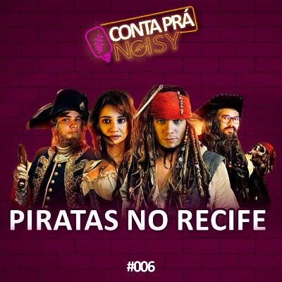 Piratas no Recife (O maior saque pirata da Inglaterra) - Conta Pra Noisy Piratas no Recife (O maior saque pirata da Inglaterra) - Conta Pra Noisy