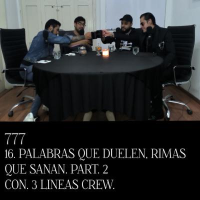 TRIPLE SIETE PODCAST 16. ALQUIMIA DE RIMAS, AMOR Y REFLEXIÓN. CON 3 LINEAS CREW. TRIPLE SIETE PODCAST 16. ALQUIMIA DE RIMAS, AMOR Y REFLEXIÓN. CON 3 LINEAS CREW.