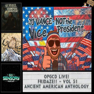 OpGCD Live! Fridaze!! - Vol 51 - Ancient American Anthology -w_Tim Constantin_Six Sensory Podcast_.mp3