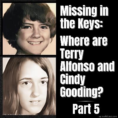 Missing in the Keys: Part 5 - Where are Terry Alfonso and Cindy Gooding? Missing in the Keys: Part 5 - Where are Terry Alfonso and Cindy Gooding?