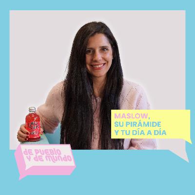 #92 Maslow, su pirámide y tu día a día