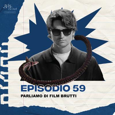 Episodio 59 - Parliamo di film brutti