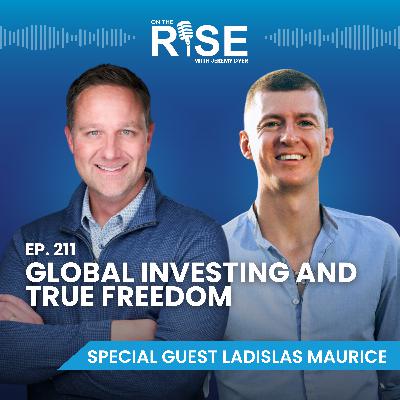 Global Investing and True Freedom With Ladislas Maurice