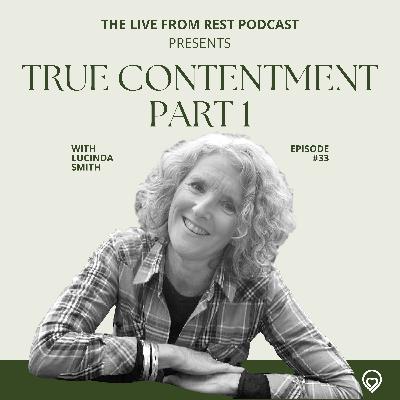 #33 - True contentment part 1 - with Lucinda Smith