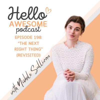 Episode 198: The Next Right Thing w/ Nichole Sullivan (revisited) Episode 198: The Next Right Thing w/ Nichole Sullivan (revisited)