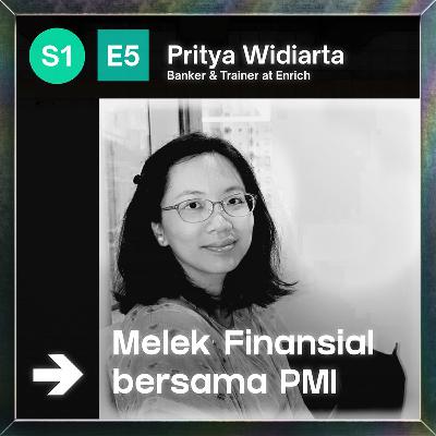 EP5: Pritya Widiarta - Melek Finansial bersama PMI