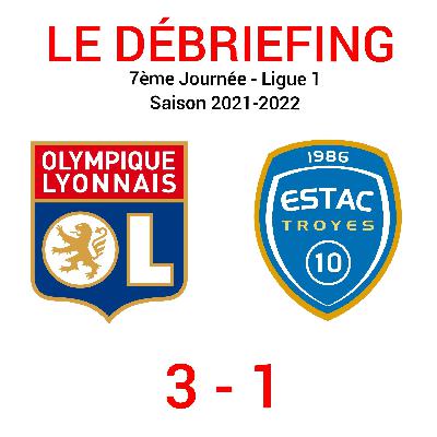 Épisode 46 - Mon débriefing du match OL - TROYES du 22/09/2021 - 7ème journée de Ligue 1