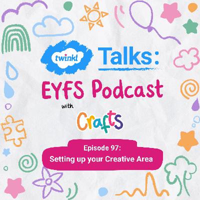 Episode 97: Setting up your Creative Area with Crafts