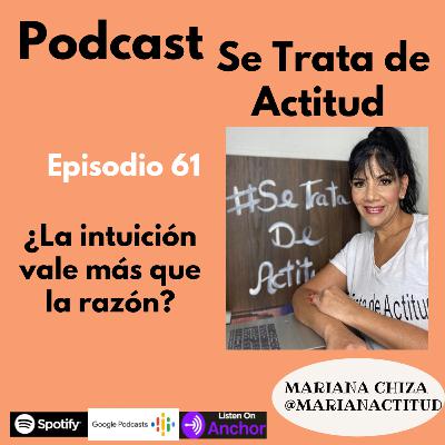 ¿La Intuición Vale más que la Razón?