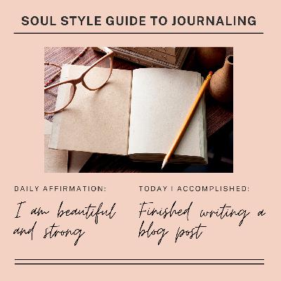 Episode 11 - Soul Style Guide to Journaling