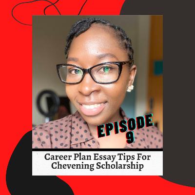 Ep9: How To Write Your Career Plan Essay For The Chevening Scholarship Ep9: How To Write Your Career Plan Essay For The Chevening Scholarship
