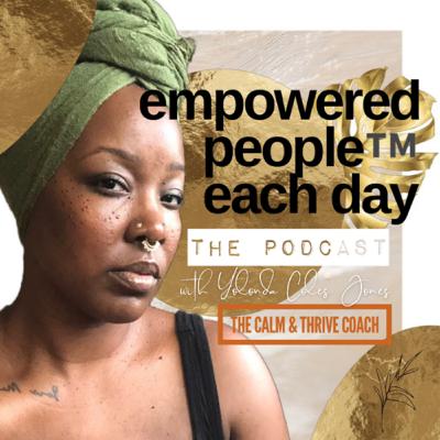 Empowered People™ Each Day - The Podcast (Trailer)