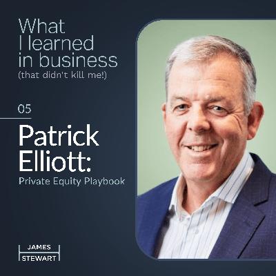 Patrick Elliott: Private Equity Playbook