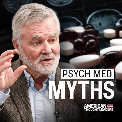 What Americans Aren’t Told About Psychiatric Medications | Robert Whitaker What Americans Aren’t Told About Psychiatric Medications | Robert Whitaker