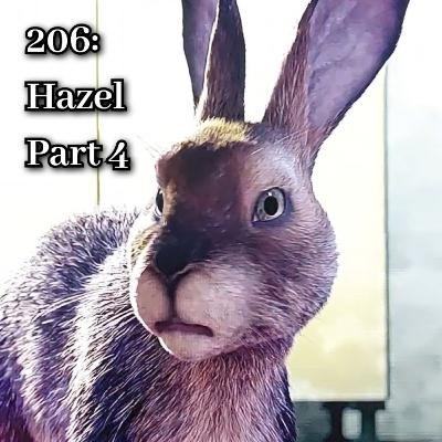 206: Hazel - Part 4