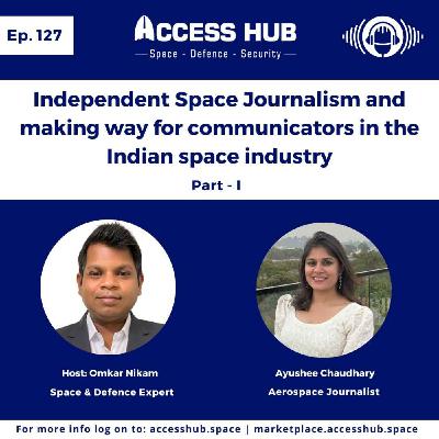 Ep.127 Independent Space Journalism and making way for communicators in the Indian space industry - Part-I | Ayushee Chaudhary