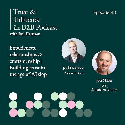 Experiences, relationships and craftsmanship | Jon Miller (Marketo founder) on building trust in the age of AI slop Experiences, relationships and craftsmanship | Jon Miller (Marketo founder) on building trust in the age of AI slop