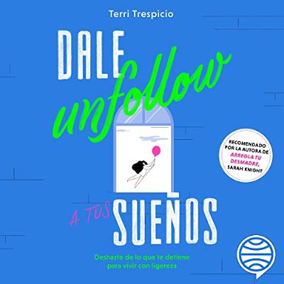 Dale unfollow a tus sueños (Audiolibro) | Prueba Gratis