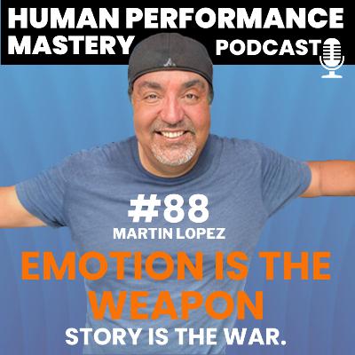 #88 - Emotion Is the Weapon. The Story Is the War. #88 - Emotion Is the Weapon. The Story Is the War.