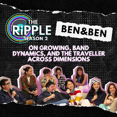 Ben&Ben On Letting Stories Sing and Heartbeats Hum | The Ripple