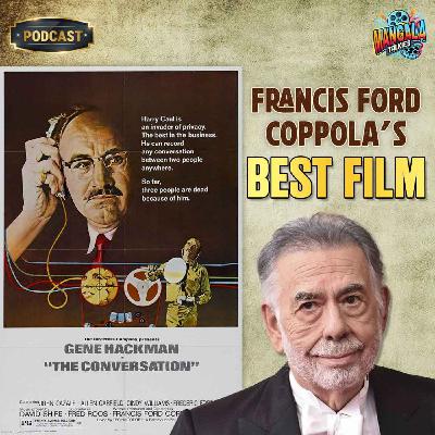 Ep 8 : 'The Conversation' - Francis Ford Coppola's best film