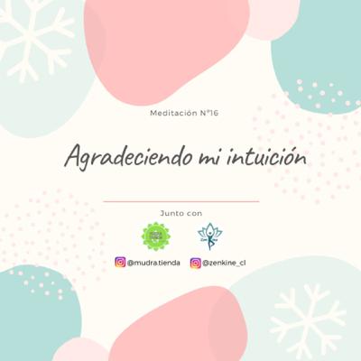 Día 16 de Gratitud: Agradeciendo mi intuición