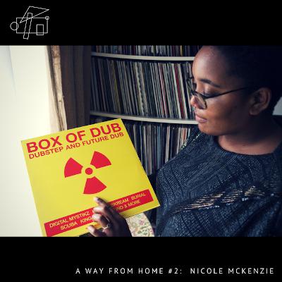 A Way From Home #2: Nicole Mckenzie A Way From Home #2: Nicole Mckenzie