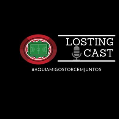 LostingCast - #04 VIDA DE SETORISTA
