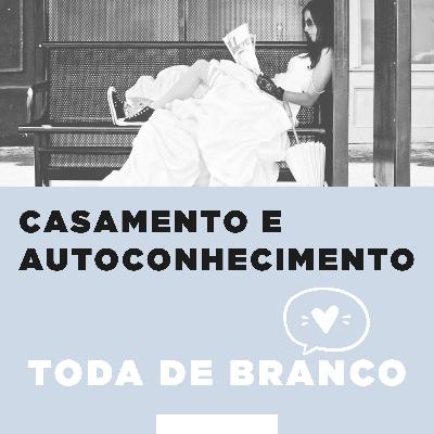 TDB #9 - Casamento e Autoconhecimento.