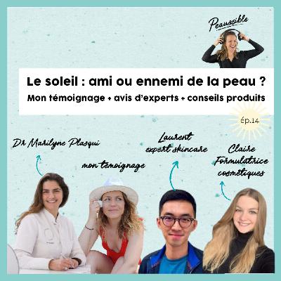14. Le soleil : ami ou ennemi de la peau ? | Mon histoire + avis d'experts + conseils produits 14. Le soleil : ami ou ennemi de la peau ? | Mon histoire + avis d'experts + conseils produits
