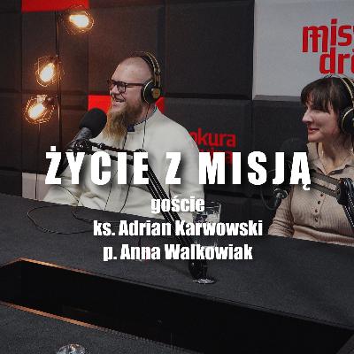 Życie z misją #5 goście ks. Adrian Karwowski i p. Anna Walkowiak (Fundacja Africa Help) Życie z misją #5 goście ks. Adrian Karwowski i p. Anna Walkowiak (Fundacja Africa Help)