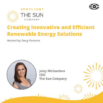 Joley Michaelson - The Sun Company: Creating Innovative and Efficient Renewable Energy Solutions Joley Michaelson - The Sun Company: Creating Innovative and Efficient Renewable Energy Solutions