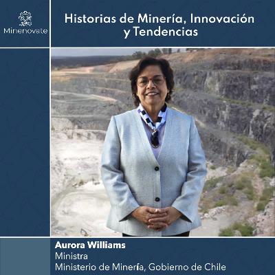 E50 – Aurora Williams: El futuro de la minería chilena, litio, inversión y sostenibilidad