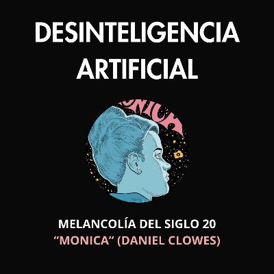 Melancolía del siglo 20 (Monica, Daniel Clowes)