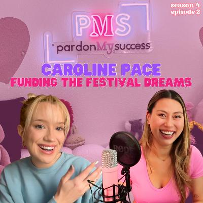 Caroline Pace - Funding the Festival Dreams: Ep 2