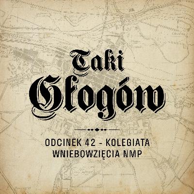 42. Kolegiata Wniebowzięcia NMP 42. Kolegiata Wniebowzięcia NMP