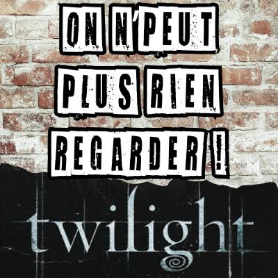ON N'PEUT PLUS RIEN REGARDER ! - Twilight (ciné-débat live) ON N'PEUT PLUS RIEN REGARDER ! - Twilight (ciné-débat live)