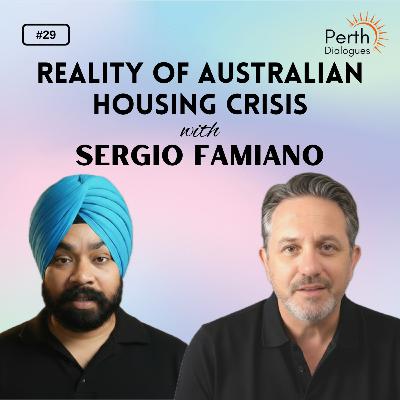 #29. Australian Dream, Housing Debt, Policy Failures, Negative Gearing, Immigration | Sergio Famiano