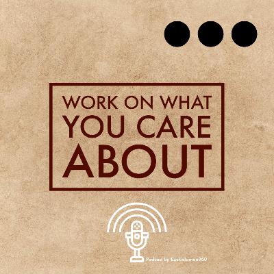 Work On What You Care About
