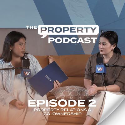 Property Relations and Co-Ownership | The Property Podcast Episode 2