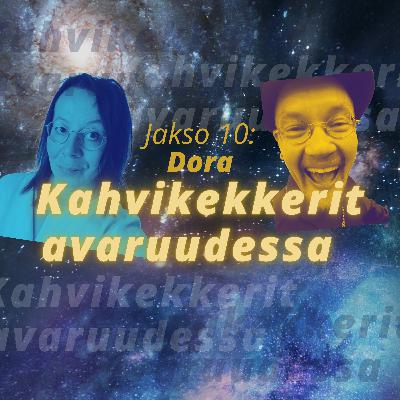 Vieraana Dora - digitaalinen sielunpalautus ja muuta tärkeää omasta voimasta / Jakso 10