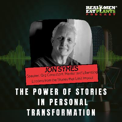 The Power of Stories in Personal Transformation with Jon Symes