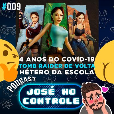 #009 - 4 anos após COVID-19, Tomb Raider de volta e o hétero de glúteos fartos #009 - 4 anos após COVID-19, Tomb Raider de volta e o hétero de glúteos fartos